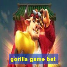 gorilla game bet